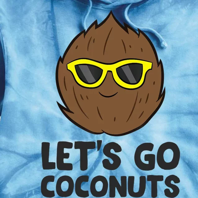 Funny Coconut Fruit Summer Let's Go Coconuts Tie Dye Hoodie