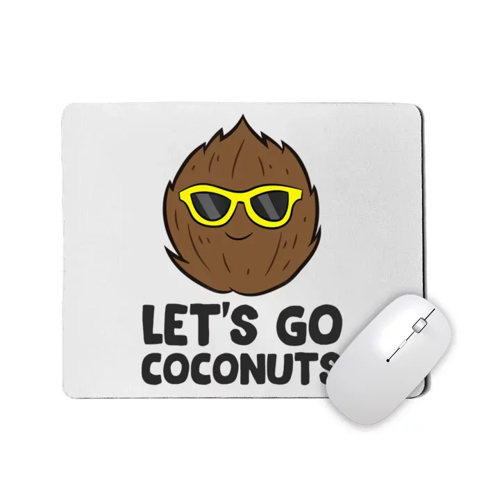 Funny Coconut Fruit Summer Let's Go Coconuts Mousepad