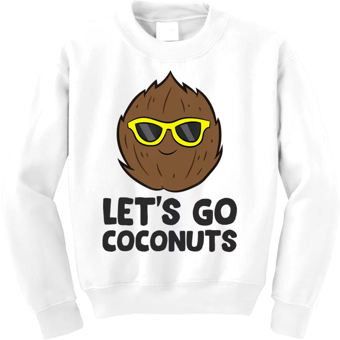 Funny Coconut Fruit Summer Let's Go Coconuts Kids Sweatshirt