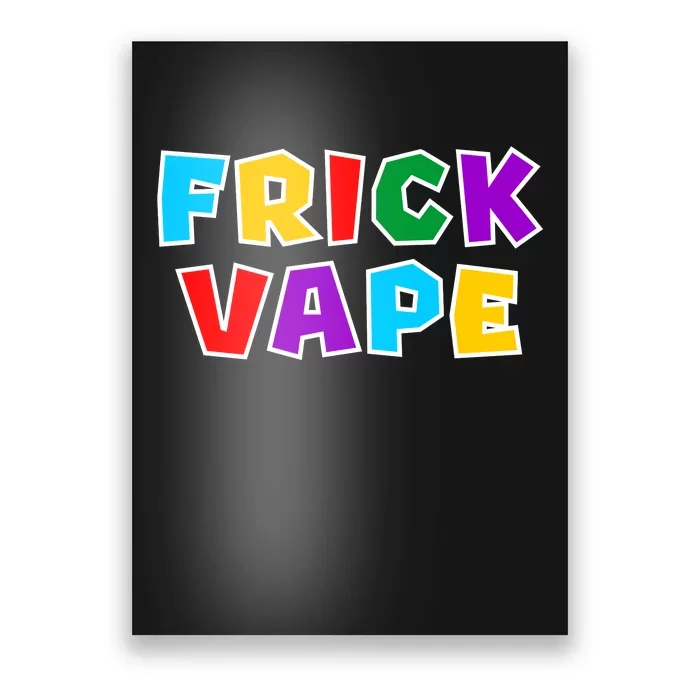 Fun Colorful Frick Vape Poster