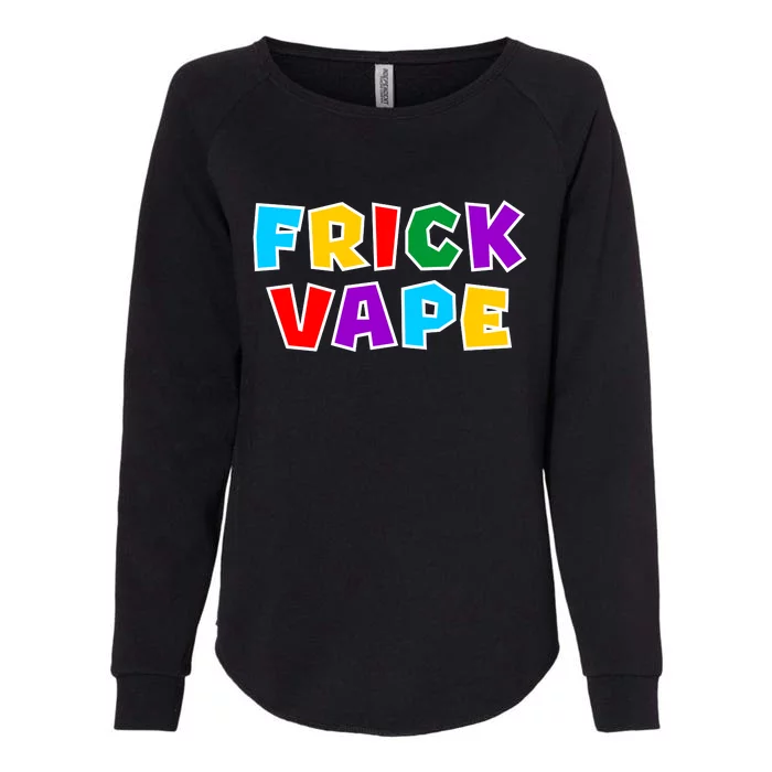 Fun Colorful Frick Vape Womens California Wash Sweatshirt