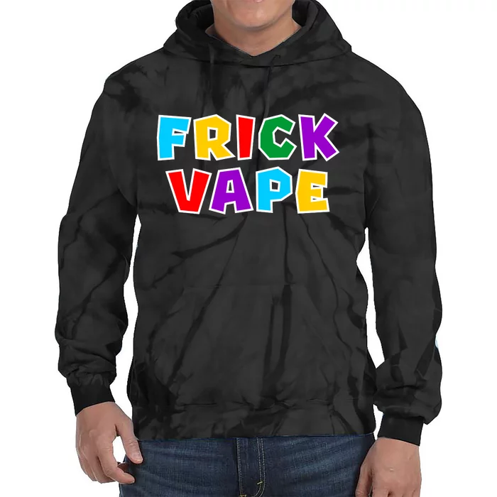 Fun Colorful Frick Vape Tie Dye Hoodie