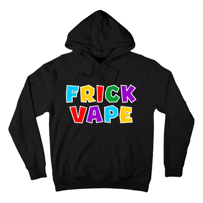 Fun Colorful Frick Vape Tall Hoodie