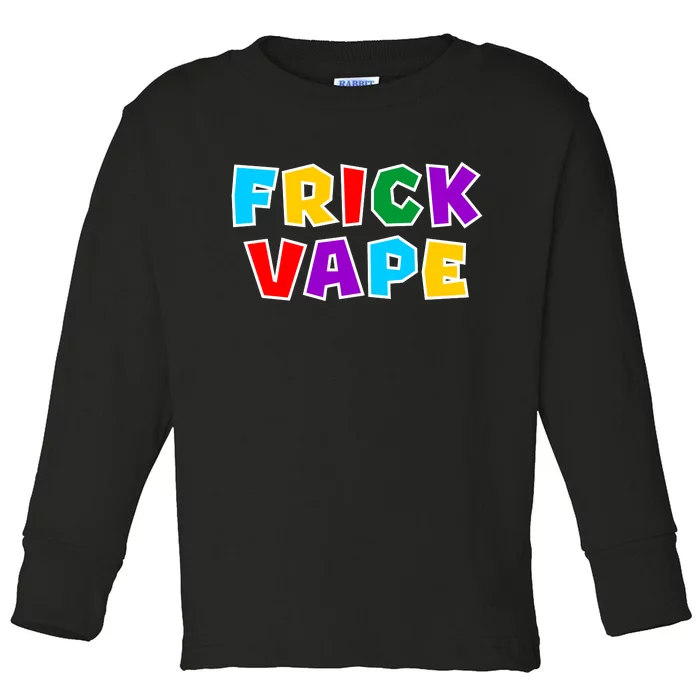 Fun Colorful Frick Vape Toddler Long Sleeve Shirt