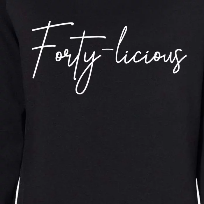 Forty-licious Cute Fortieth 40th Birthday Party Theme Womens California Wash Sweatshirt