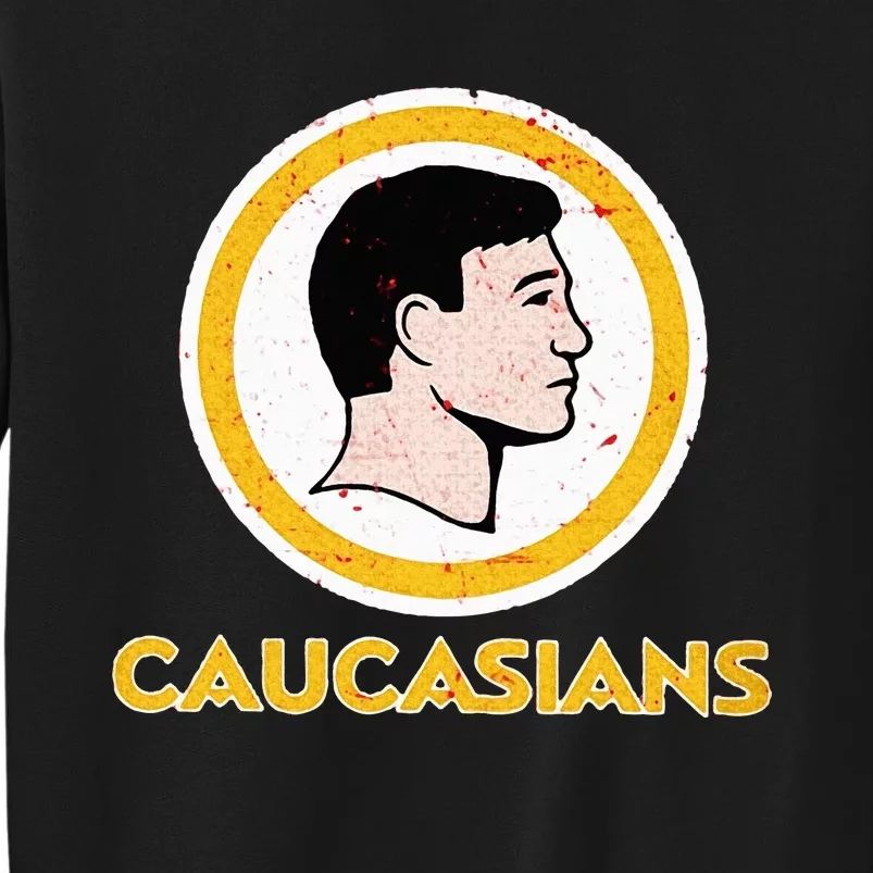 Funny Caucasian Tall Sweatshirt