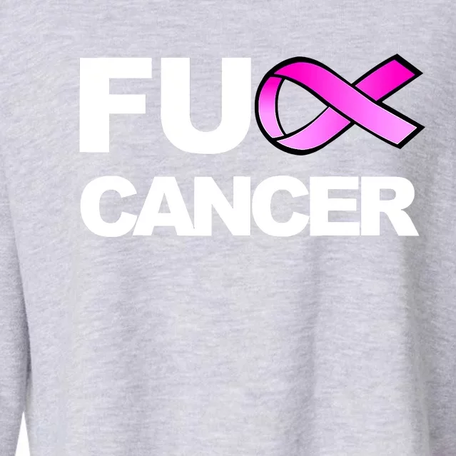 Fuck Cancer Funny Fuck Breast Cancer Awareness Cropped Pullover Crew