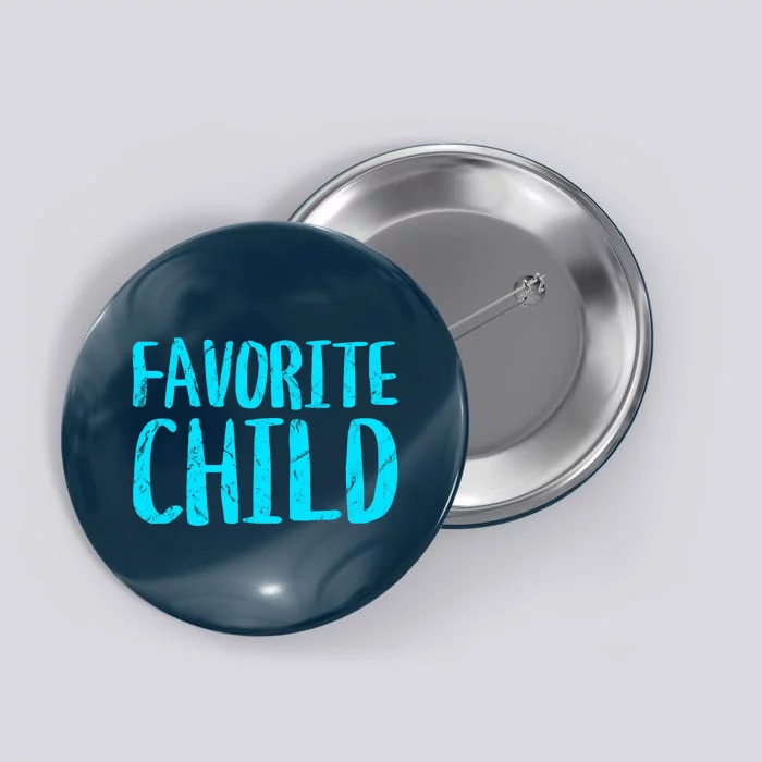 Favorite Child Funny Novelty | Mom/Dad's Favorite Button