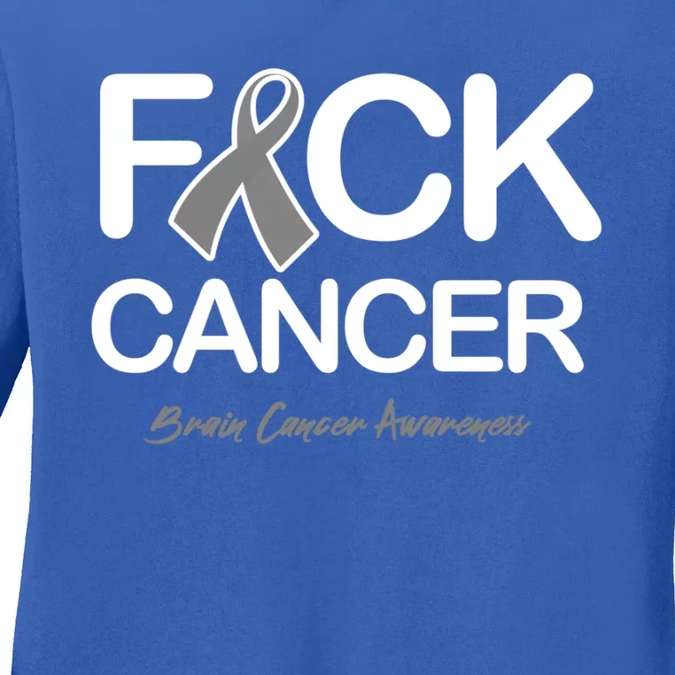 Fck Cancer Fuck Cancer Brain Cancer Awareness Gift Ladies Long Sleeve Shirt