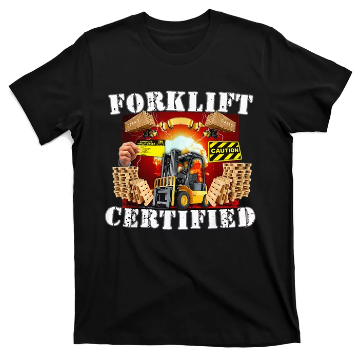 Forklift Certified Funny Forklift Oddly Specific Meme T-Shirt