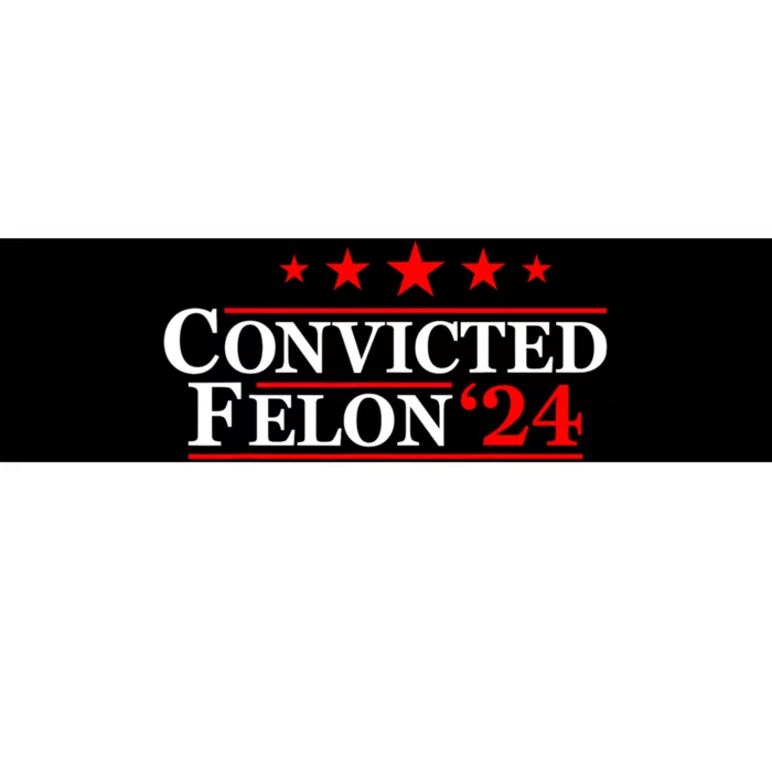 Felon24 Convicted Felon Funny Pro Trump 2024 Bumper Sticker