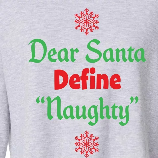 Funny Christmas Gift Dear Santa Define Naughty Gift Cropped Pullover Crew