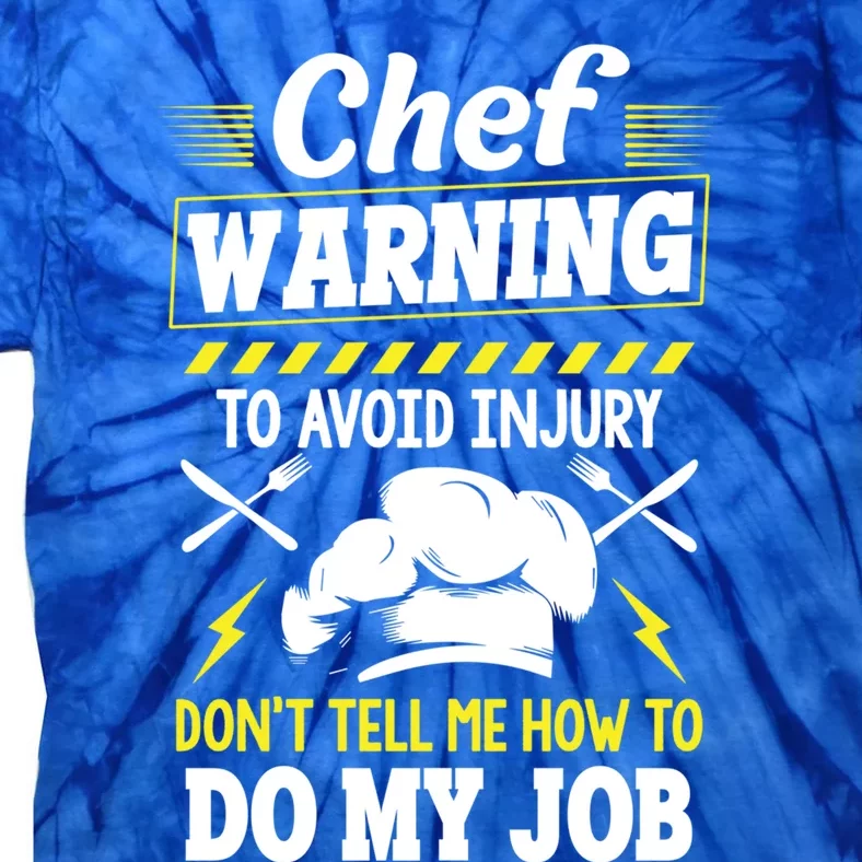 Funny Chef Great Gift Warning To Avoid Injury Gift Tie-Dye T-Shirt