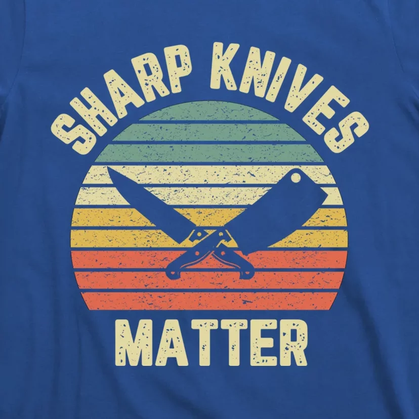 Funny Chef Gift Sharp Knives Matter Cooking Culinary Cook Great Gift T-Shirt