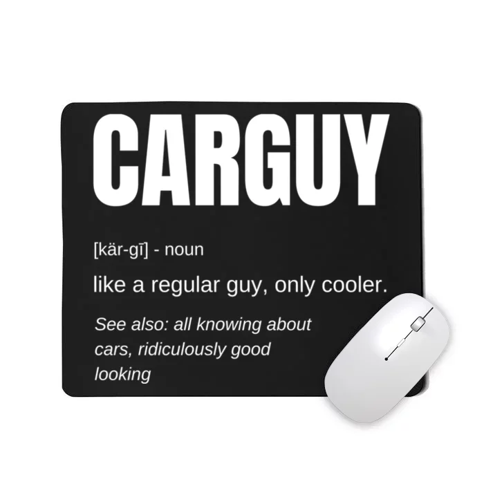 Funny Car Guy Gift Cool Gift Carguy Definition Great Gift Mousepad