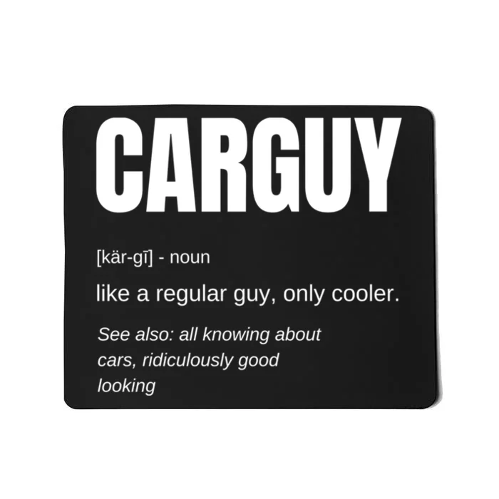 Funny Car Guy Gift Cool Gift Carguy Definition Great Gift Mousepad