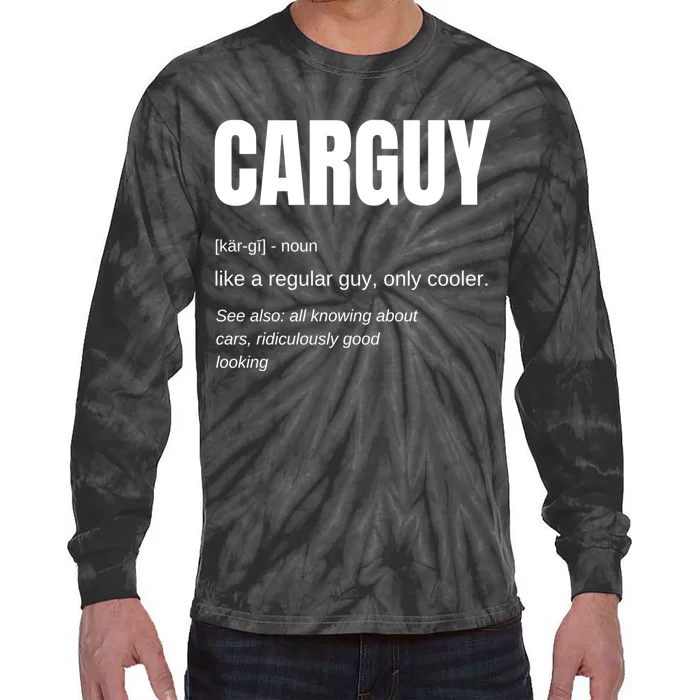 Funny Car Guy Gift Cool Gift Carguy Definition Great Gift Tie-Dye Long Sleeve Shirt