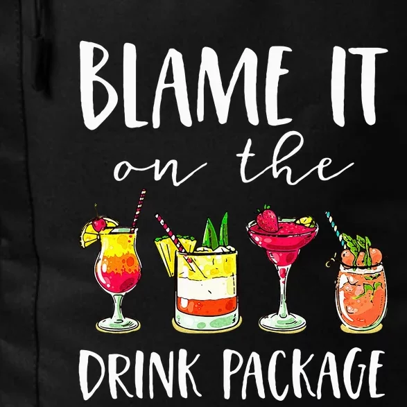 Funny Cruise Gifts Blame It On The Drink Package Daily Commute Backpack