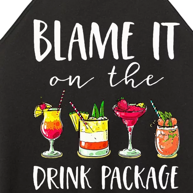 Funny Cruise Gifts Blame It On The Drink Package Women’s Perfect Tri Rocker Tank