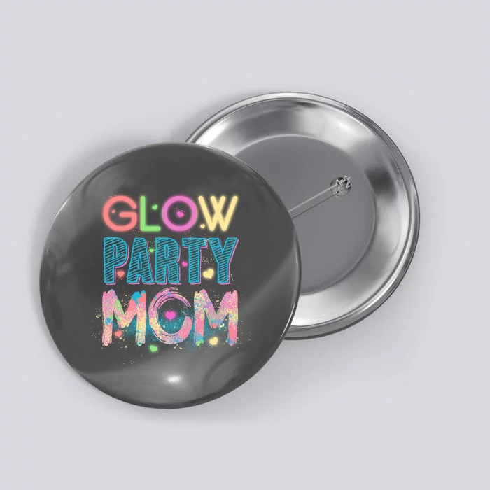 Funny Cute Glow Party Mom Button