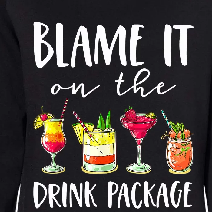 Funny Cruise Gifts Blame It On The Drink Package Womens California Wash Sweatshirt