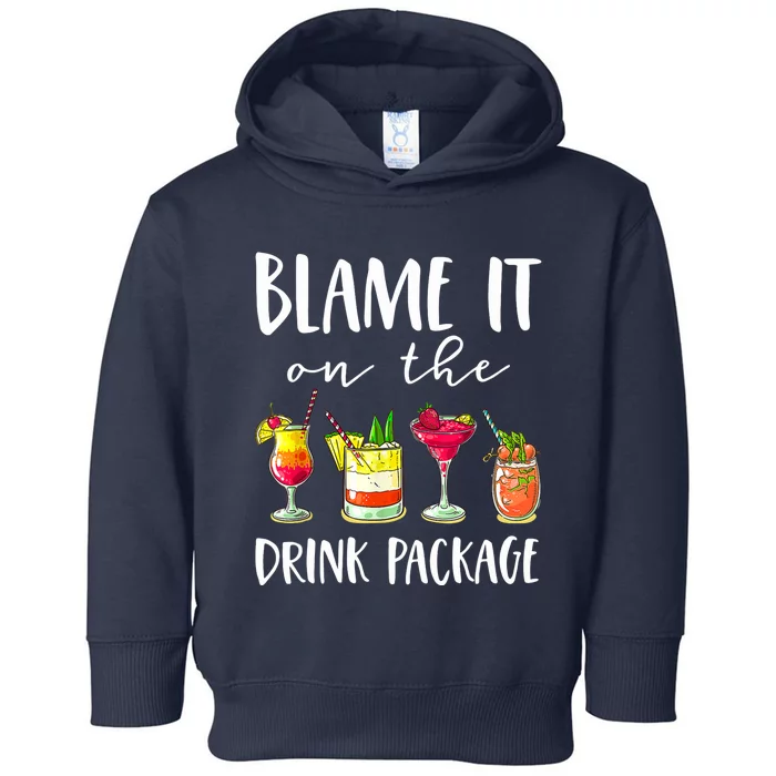 Funny Cruise Gifts Blame It On The Drink Package Toddler Hoodie