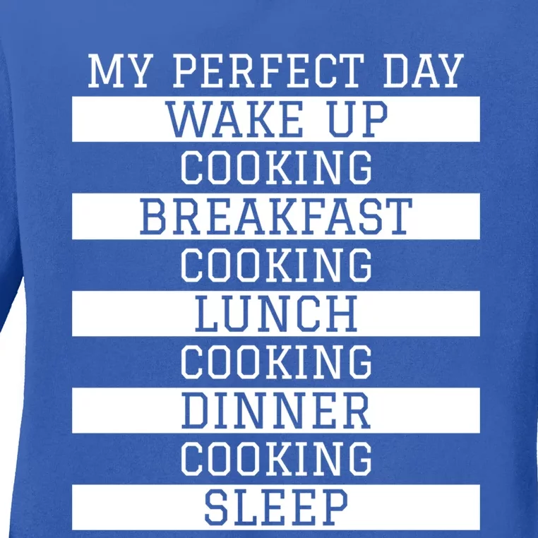 Funny Cook Gift My Perfect Day Cooking Humor Sous Chef Gift Ladies Long Sleeve Shirt