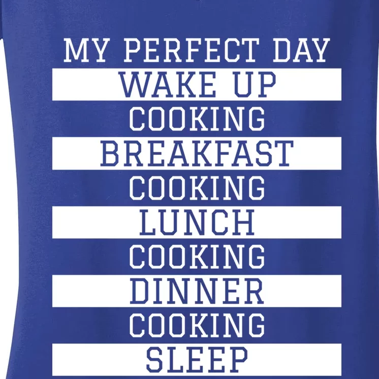 Funny Cook Gift My Perfect Day Cooking Humor Sous Chef Gift Women's V-Neck T-Shirt