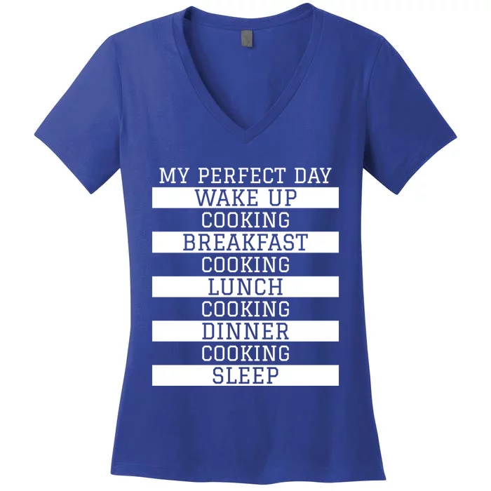 Funny Cook Gift My Perfect Day Cooking Humor Sous Chef Gift Women's V-Neck T-Shirt