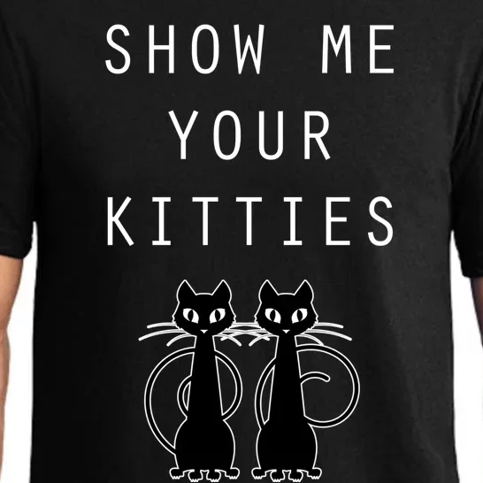 Funny Cat Gift Show Me Your Kitties Pajama Set