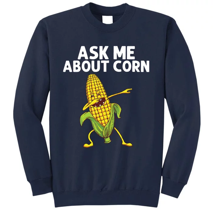 Funny Corn Gift For Men Women Corn On The Cob Costume Farmer Tall Sweatshirt