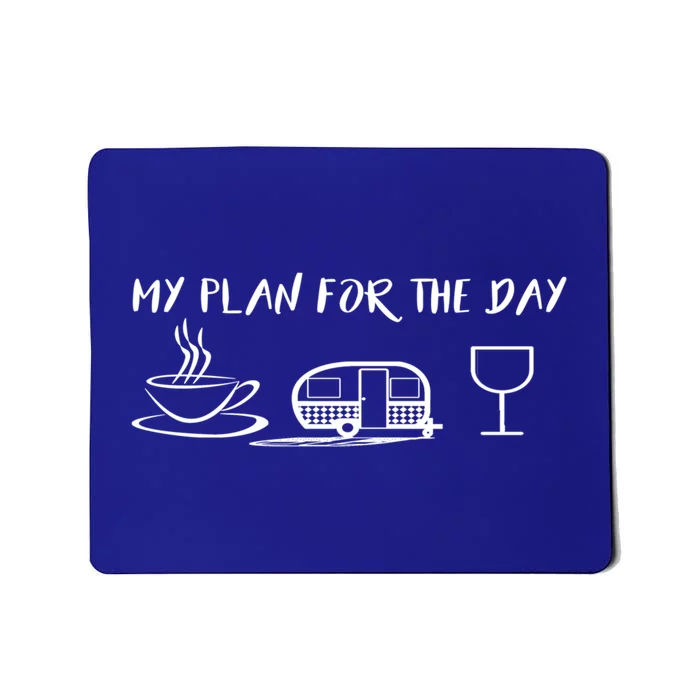 Funny Camping Gift Plan For The Day Gift Coffee Camper Wine Cute Gift Mousepad