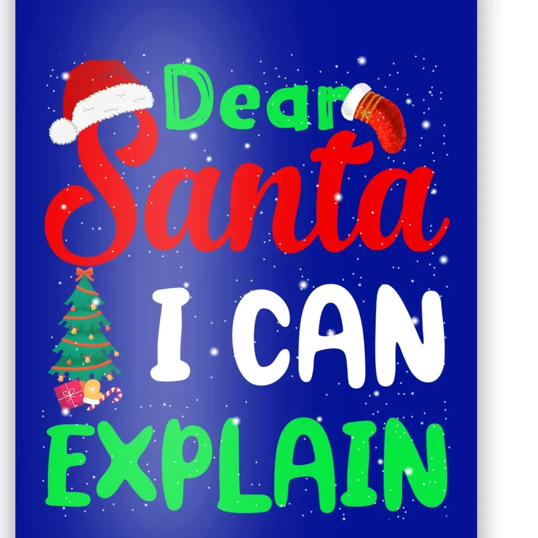 Funny Christmas Gift Dear Santa I Can Explain Meaningful Gift Poster