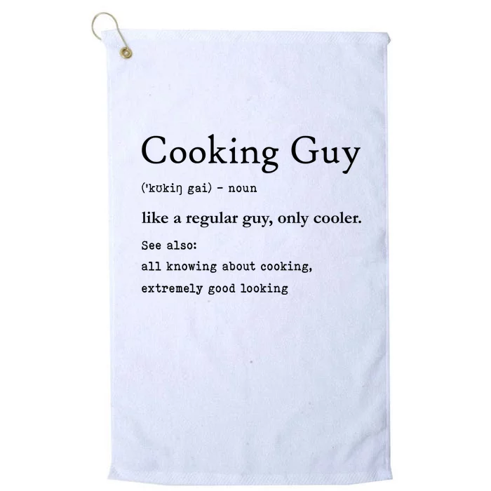 Funny Cooking Guy Definition Gift For Cook Lovers Platinum Collection Golf Towel