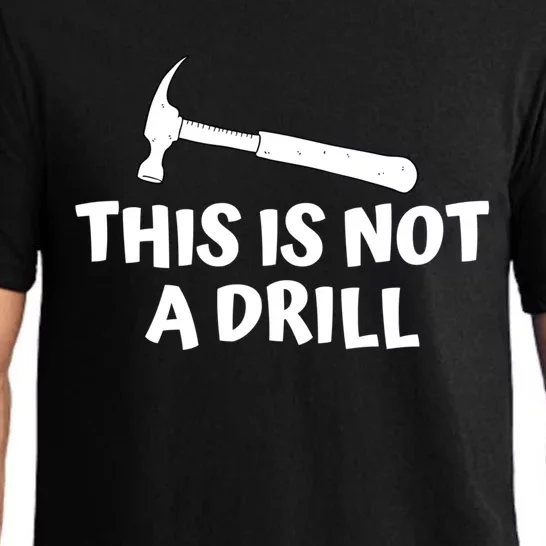 Funny Carpenter Gift For Woodworker This Is Not A Drill Meaningful Gift Pajama Set