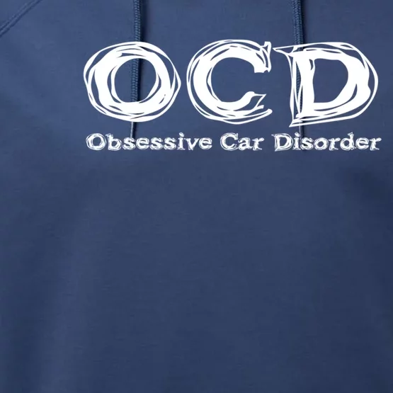 Funny Car Guy Gift Meaningful Gift Ocd Obsessive Car Disorder Great Gift Performance Fleece Hoodie