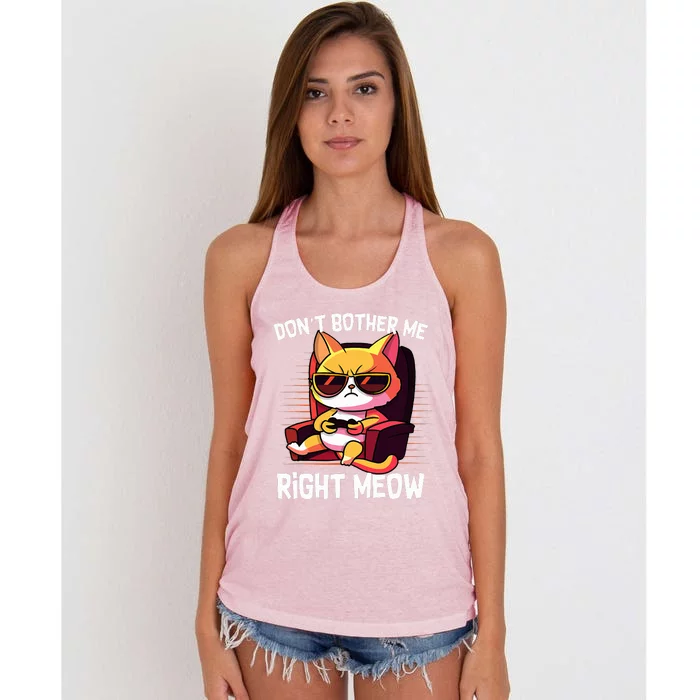 Funny Cat Gamer Don’t Bother Me Right Meow Video Games Lover Women's Knotted Racerback Tank