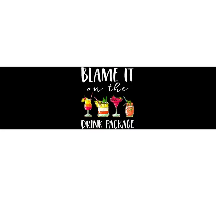 Funny Cruise Gifts Blame It On The Drink Package Bumper Sticker