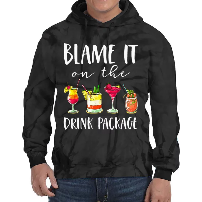 Funny Cruise Gifts Blame It On The Drink Package Tie Dye Hoodie