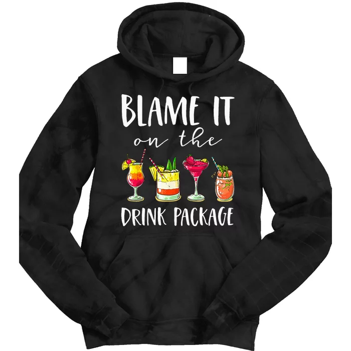 Funny Cruise Gifts Blame It On The Drink Package Tie Dye Hoodie