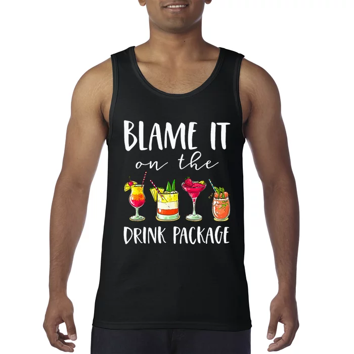 Funny Cruise Gifts Blame It On The Drink Package Tank Top