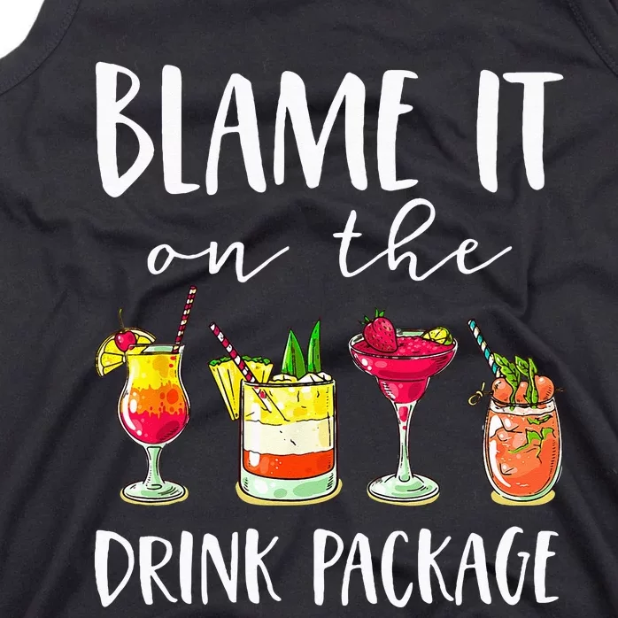 Funny Cruise Gifts Blame It On The Drink Package Tank Top