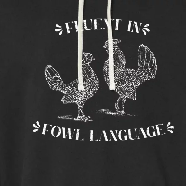 Funny Chicken Gifts Fluent In Fowl Language Garment-Dyed Fleece Hoodie