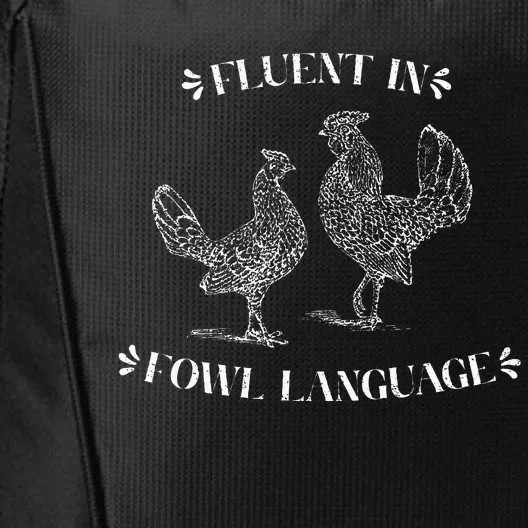 Funny Chicken Gifts Fluent In Fowl Language City Backpack