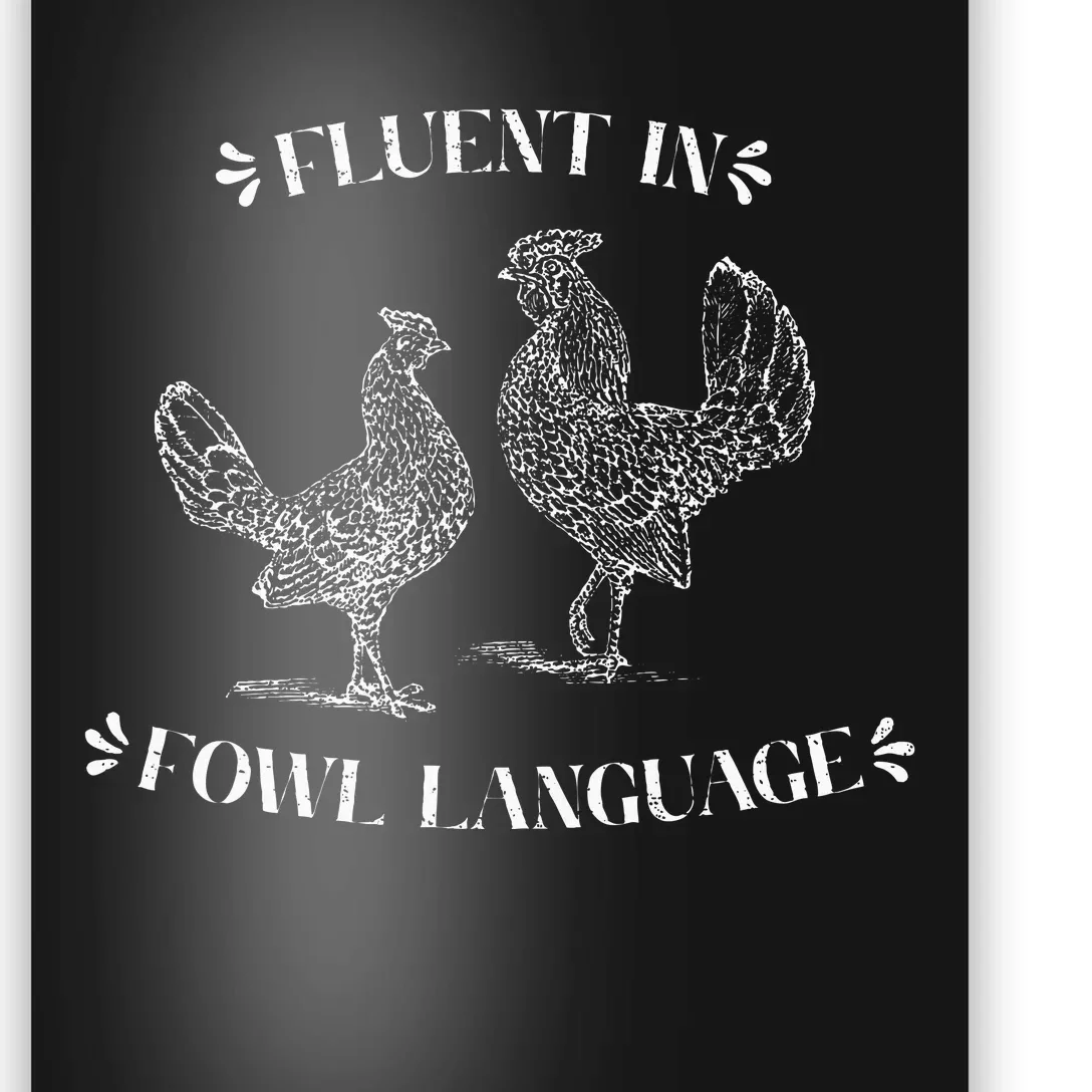 Funny Chicken Gifts Fluent In Fowl Language Poster