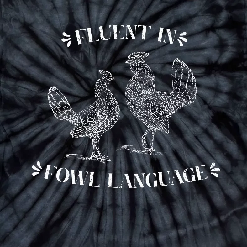 Funny Chicken Gifts Fluent In Fowl Language Tie-Dye T-Shirt