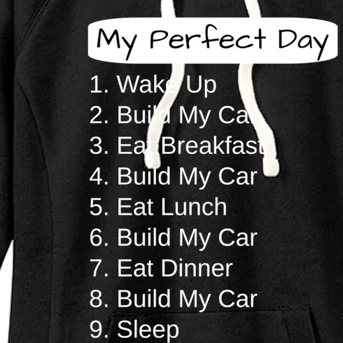 Funny Car Guy Gift Cute Gift My Perfect Day Build My Car Gift Women's Fleece Hoodie