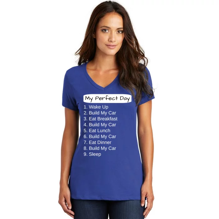 Funny Car Guy Gift Cute Gift My Perfect Day Build My Car Gift Women's V-Neck T-Shirt