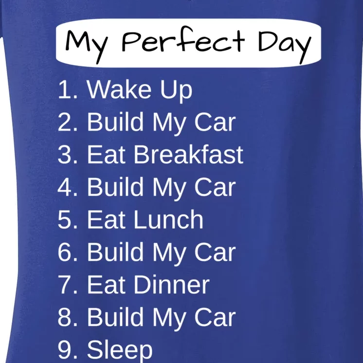 Funny Car Guy Gift Cute Gift My Perfect Day Build My Car Gift Women's V-Neck T-Shirt