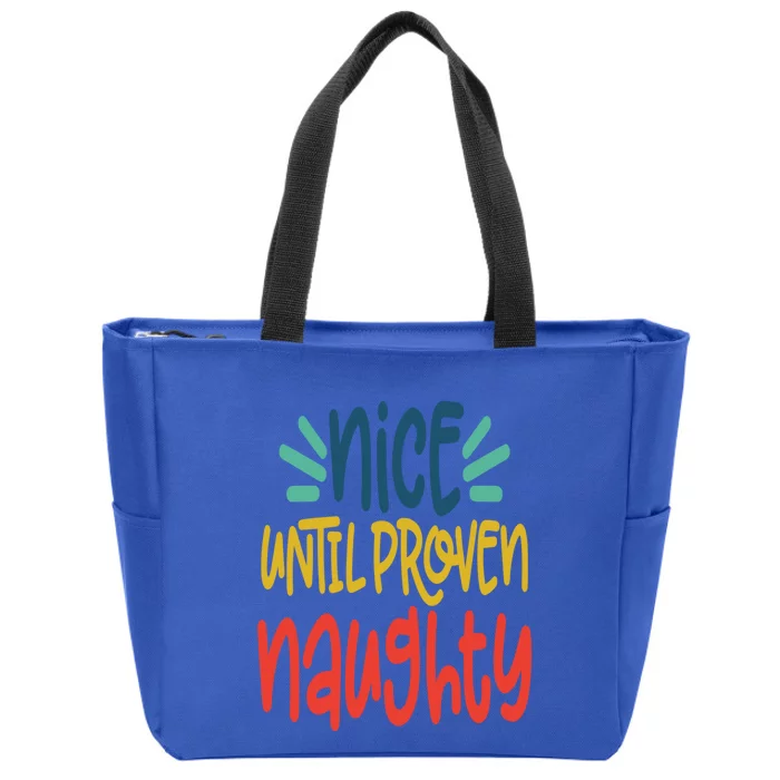 Funny Christmas Gift Nice Until Proven Naughty Not Bad Meaningful Gift Zip Tote Bag